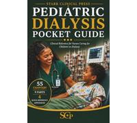 Pediatric Dialysis Pocket Guide: Clinical Reference for Nurses Caring for Children on Dialysis
