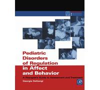 Pediatric Disorders of Regulation in Affect and Behavior: A Therapist's Guide to Assessment and Treatment (Practical Resources for the Mental Health Professional)