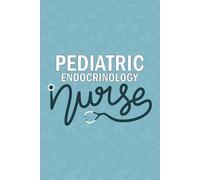 Pediatric Endocrinology Nurse: Blank Lined Journal For Pediatric Endocrinology Nurse| Future Peds Endocrinology Nurse Practitioner Daily Notebook ... And Graduation Diary| 6x9 Inch Nurse Journal