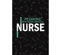 Pediatric Hematology Oncology Nurse: Lined Journal For Peds Heme Onc Np, RN Nursing Student Notebooks Blank Diary Gift