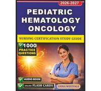Pediatric Hematology Oncology Nursing Certification Study Guide 2026-2027
