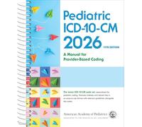 Pediatric ICD-10-CM: A Manual for Provider Based Coding 2026