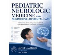 Pediatric Neurologic Medicine and Neurodevelopmental: A Clinical Guide to Diagnosis, Treatment, and Developmental Outcomes in Children