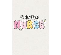 Pediatric Nurse Notebook - Cute Journal Gift for Peds Nurses | PICU Nurse Appreciation Gift | 6x9 Lined Notebook for Work Notes & Gratitude