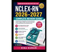Pediatric Nursing: Comprehensive Study Notes, Practice Questions, Clinical Judgment (NGN), and Exam Preparation