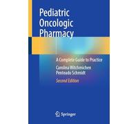 Pediatric Oncologic Pharmacy: A Complete Guide to Practice