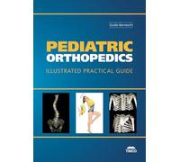 Pediatric Orthopedics. Illustrated Practical Guide. Ediz. illustrata