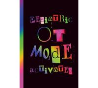 Pediatric OT Mode Activated: Funny Pediatric Occupational Therapy Notebook | 6 x 9 Blank Lined Journal for Notes, Session Planning, Tasks & Reflections | School-Based OT & Pediatric Therapist Gift