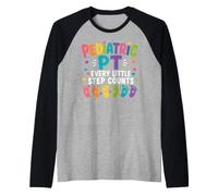 Pediatric PT Little Step Counts Pediatric Physical Therapist Camiseta Manga Raglan