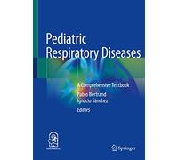 Pediatric Respiratory Diseases: A Comprehensive Textbook