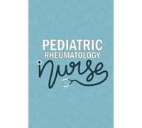 Pediatric Rheumatology Nurse: Blank lined Journal For Pediatric Rheumatology Nurse| Future Children Peds Rheumatic Nurse Practitioner Notebook Gift| ... Coworkers Daily Diary| 6x9 Inch Nurse Journal