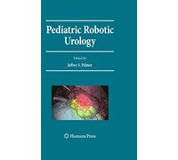 Pediatric Robotic Urology (Current Clinical Urology)