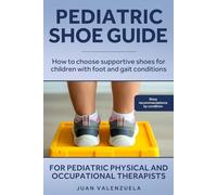 Pediatric Shoe Guide: How to Choose Supportive Shoes for Children with Foot and Gait Conditions