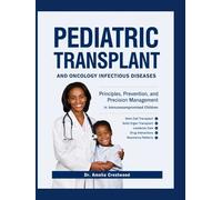 Pediatric Transplant and Oncology Infectious Diseases: Principles, Prevention, and Precision Management in Immunocompromised Children