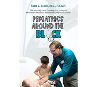 Pediatrics Around the Block: The Journey From Country Doctor To Nationally Renowned Pediatric Researcher/Opinion Leader