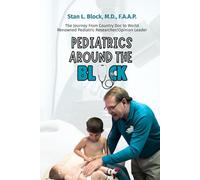 Pediatrics Around the Block: The Journey From Country Doctor To Nationally Renowned Pediatric Researcher/Opinion Leader