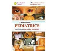 PEDIATRICS : Grand Round Clinical Case Discussions (120 Essential Cases to Master Your Diagnostic Skills!!)