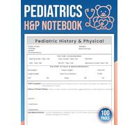 Pediatrics H&P Notebook: Pediatric History & Physical Exam Notebook | Pediatric H&P Template Book
