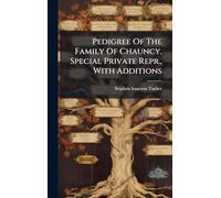 Pedigree Of The Family Of Chauncy. Special Private Repr., With Additions