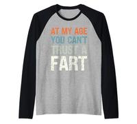 Pedo presente a mi edad no puedes confiar en un pedo divertido pedo Camiseta Manga Raglan