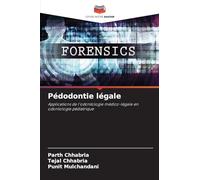 Pédodontie légale: Applications de l'odontologie médico-légale en odontologie pédiatrique