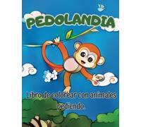 PEDOLANDIA: Libro de colorear con animales pediendo.: Para reír y colorear en familia. A partir de 4 años.