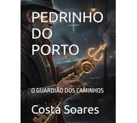 PEDRINHO DO PORTO: O GUARDIÃO DOS CAMINHOS
