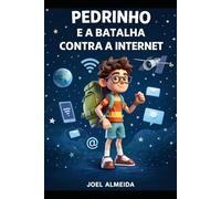Pedrinho e a Batalha Contra a Internet