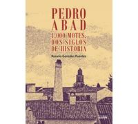 Pedro Abad: 1000 Motes Dos Siglos De Historia