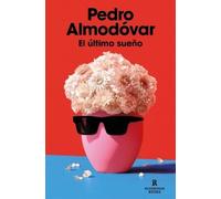 Pedro Almodóvar El último sueño / The Last Dream (Tapa blanda)