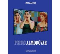 Pedro AlmodOvar Installation/InstalaciOn /anglais