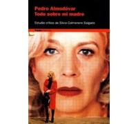 Pedro Almodóvar. Todo sobre mi madre: Estudio crítico de Sílvia Colmenero: 1 (Comunicación)