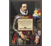 Pedro de Valdivia: Conquistador de Chile. Su biografía y epistolario (Biblioteca de la Memoria, Serie Menor)