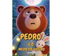 Pedro e o Medo do Escuro (As Aventuras de Pedro)