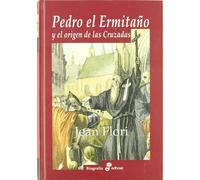 Pedro el ermitaño y el origen de las cruzadas (Biografías)