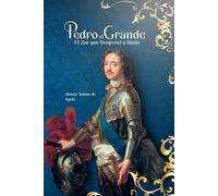 Pedro el Grande: El Zar que Despertó a Rusia