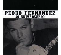 Pedro Fernandez - 30 Aniversario