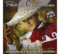 Pedro Fernandez - La Mas Completa Coleccion