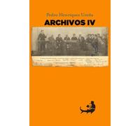 Pedro Henríquez Ureña: Archivos IV (Archivos de Pedro Henríquez Ureña)