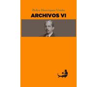 Pedro Henríquez Ureña ARCHIVOS VI: Volume 21 (Archivos de Pedro Henríquez Ureña)