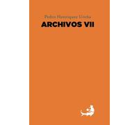 Pedro Henríquez Ureña ARCHIVOS VII: Volume 7 (Archivos de Pedro Henríquez Ureña)