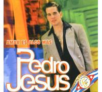 Pedro Jesus - Amar Es Algo Mas