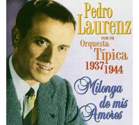 Pedro Laurenz Con Su Orq. - Milonga De Mis Amores (1937-44)