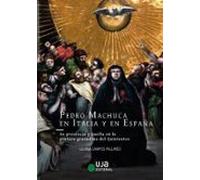 Pedro Machuca En Italia Y En España: Su Presencia Y Huella En La Pintu