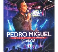 Pedro Miguel - 10 Anos - Ao Vivo No Teatro Sá Bandeira [CD] 2022