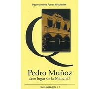 Pedro Muñoz ¿Ese lugar de la Mancha? (Tierra del Quijote)