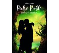 Pedro Pablo Entre Dos Mundos (ebook)