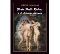 Pedro Pablo Rubens o el desnudo barroco: 1 (Narrativa)