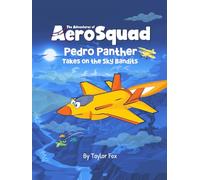 Pedro Panther Takes on the Sky Bandits (The Adventures of AeroSquad)