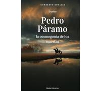 Pedro Páramo, la cosmogonía de los muertos